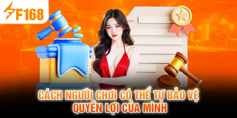 Cách người chơi có thể tự bảo vệ quyền lợi của mình